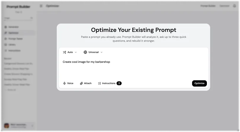 Prompt Builder Optimizer screen to paste an existing prompt and rebuild it stronger with voice, attach, and instructions
